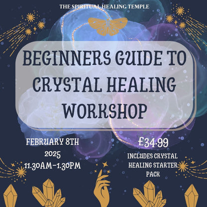 THE SPIRITUAL HEALING TEMPLE EVENTS Beginners Guide to Crystals Workshop - FEBRUARY 8TH 2025