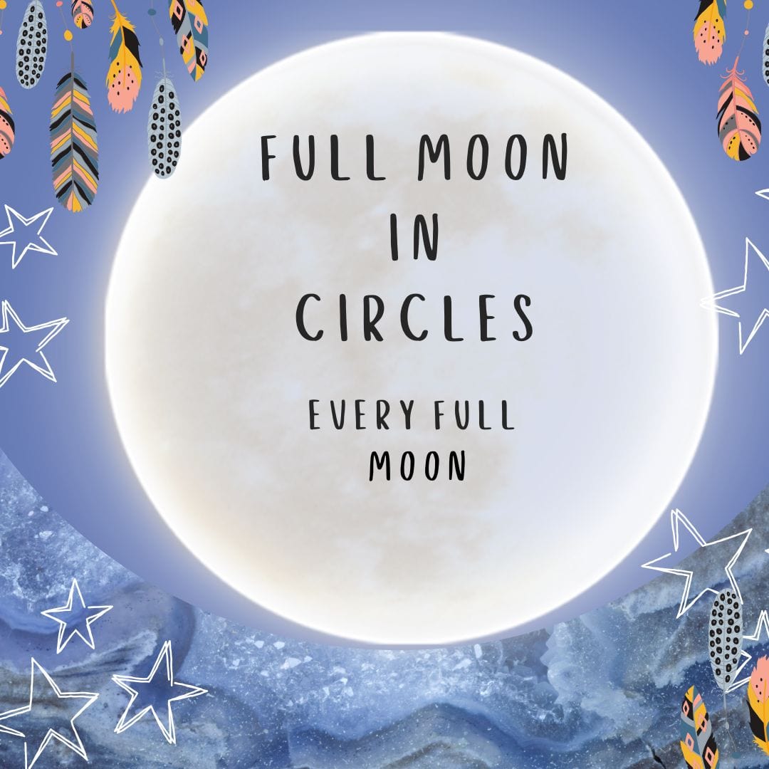 THE SPIRITUAL HEALING TEMPLE EVENTS Full Moon Guided Moon Circles