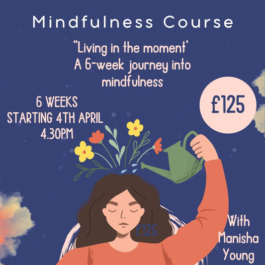 The Hare And The Moon EVENTS Mindfulness Course: "Living in the moment’  A 6-week journey into mindfulness - 4TH APRIL