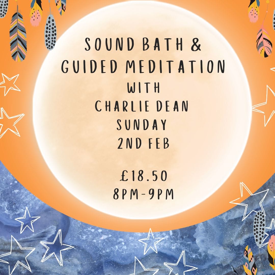 THE SPIRITUAL HEALING TEMPLE EVENTS Sound Bath & Guided Meditation with Charlie Dean - Sunday 2nd feb - 8pm