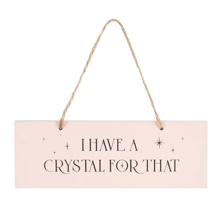 Jones Home & Gift Signs and Memoboards I HAVE A CRYSTAL FOR THAT HANGING SIGN